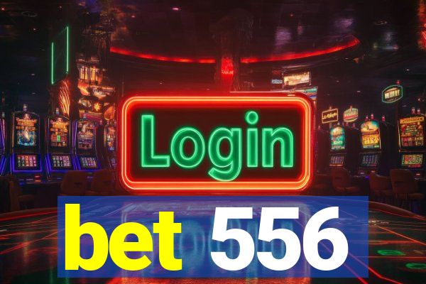 bet 556